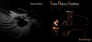 Nuevo disco de David Postigo: "Entre Dulces y Sombras"